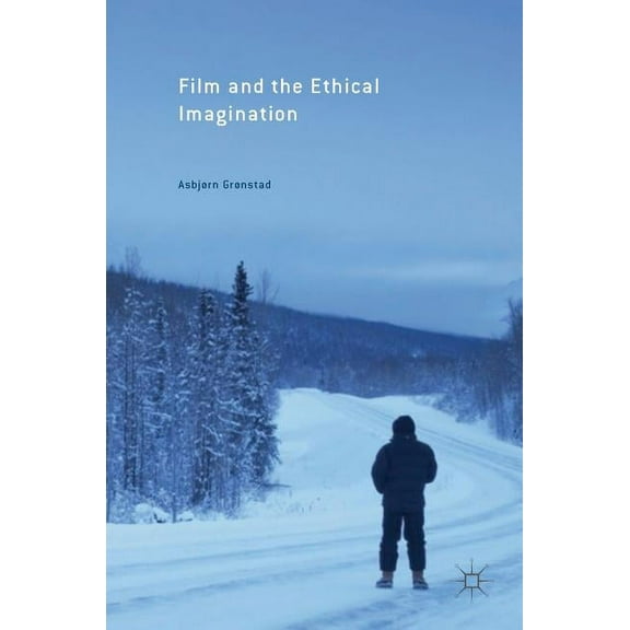 Film and the Ethical Imagination, (Hardcover)