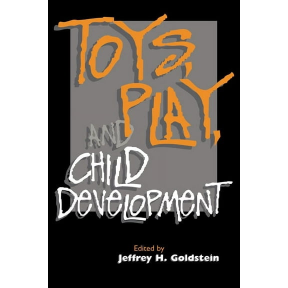 Toys, Play, and Child Development, (Hardcover)