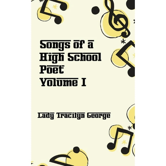 Songs of a High School Poet, Volume I, (Paperback)
