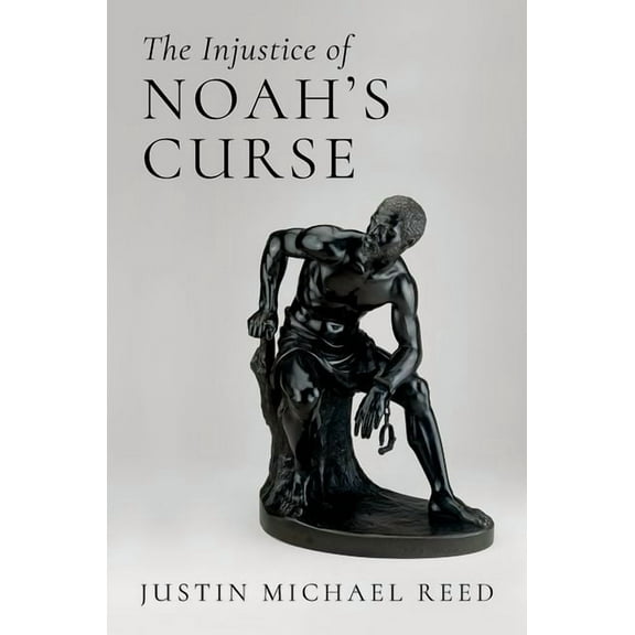The Injustice of Noah's Curse, (Hardcover)