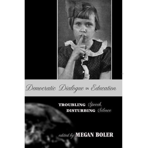 Counterpoints: Democratic Dialogue in Education: Troubling Speech, Disturbing Silence (Paperback)