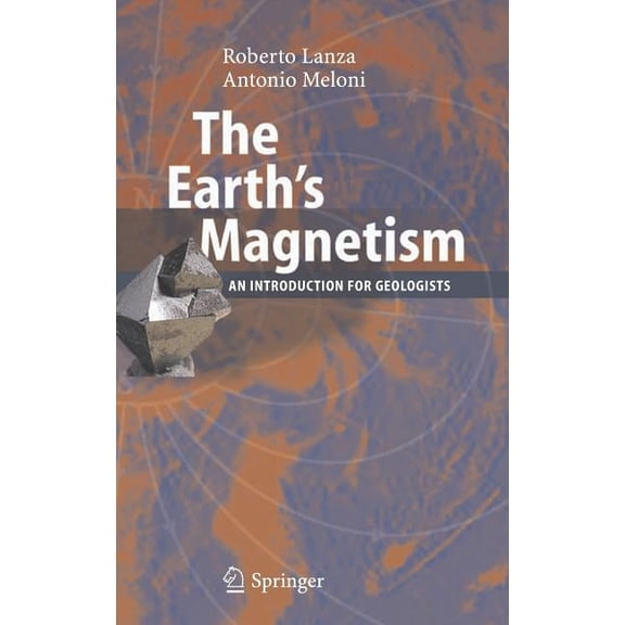 The Earth's Magnetism: An Introduction for Geologists, (Hardcover)