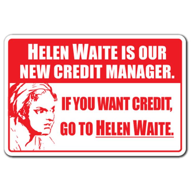 SignMission D8ZHelen Waite 8 x 12 in. Helen Waite is Our Credit