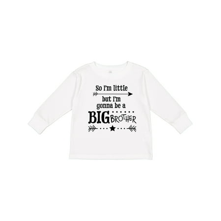 

Inktastic So I m Little but I m Gonna to Be a Big Brother Gift Toddler Boy Girl Long Sleeve T-Shirt