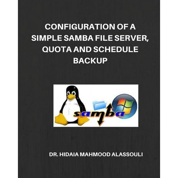 Configuration of a Simple Samba File Server, Quota and Schedule Backup, (Paperback)
