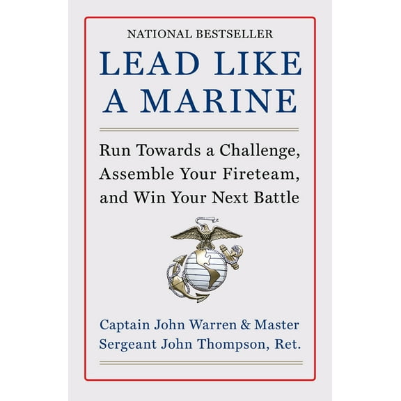 Pre-Owned Lead Like a Marine: Run Towards a Challenge, Assemble Your Fireteam, and Win Your Next Battle (Hardcover) 0063264374 9780063264373