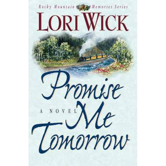 Pre-Owned Promise Me Tomorrow (Rocky Mountain Memories #4) (Paperback) 1565076958 9781565076952