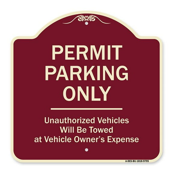 SignMission A-DES-BU-1818-9795 18 x 18 in. Designer Series Sign - Permit Parking Only Unauthorized Vehicles, Burgundy