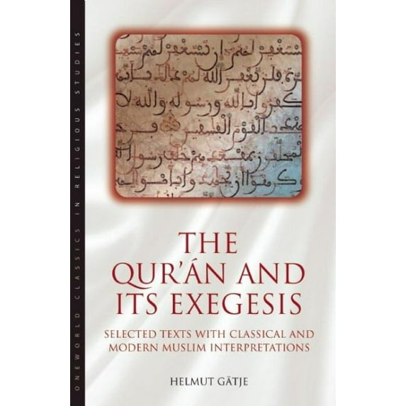 Pre-Owned The Qur'an and its Exegesis: Selected Texts with Classical and Modern Muslim Interpretations (Oneworld Classics in Religious Studies S)