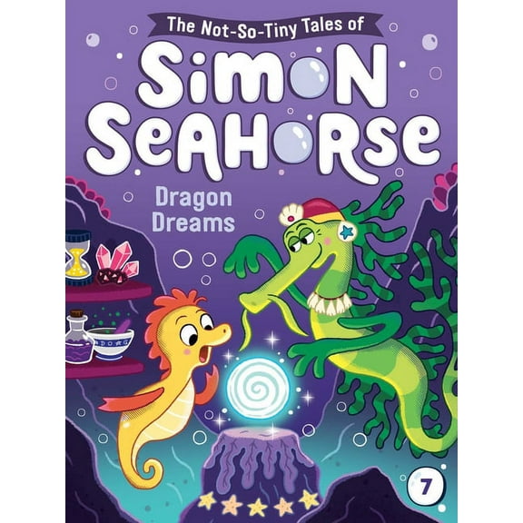 The Not-So-Tiny Tales of Simon Seahorse Dragon Dreams, Book 7, (Hardcover)