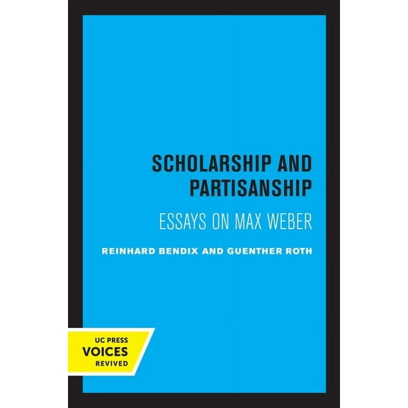 Scholarship and Partisanship: Essays on Max Weber, (Paperback)