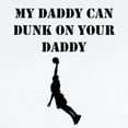 thumbnail image 2 of CafePress - My Daddy Can Dunk On Your Daddy Body Suit - Baby Light Bodysuit, Size Newborn - 24 Months, 2 of 4