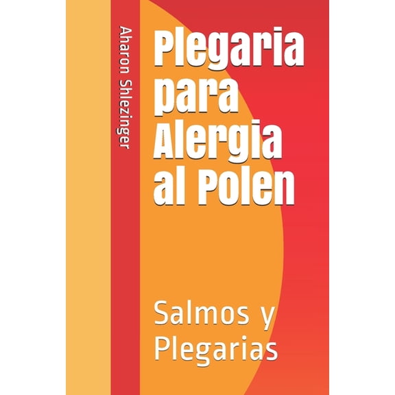 Plegaria para Alergia al Polen: Salmos y Plegarias, (Paperback)