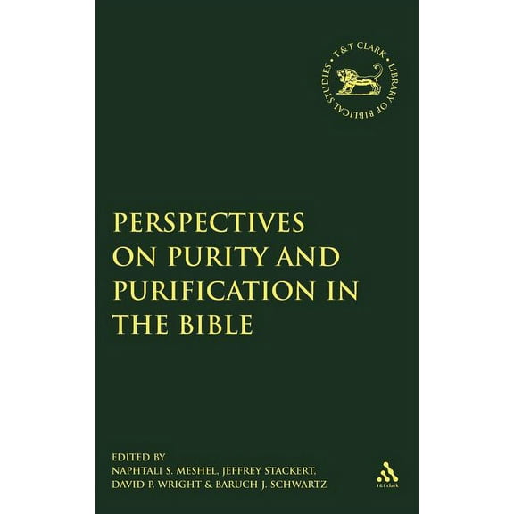 Library of Hebrew Bible/Old Testament St Perspectives on Purity and Purification in the Bible, Book 474, (Hardcover)