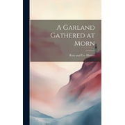 A Garland Gathered at Morn (Hardcover)