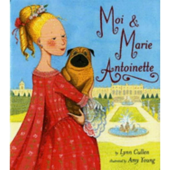 Pre-Owned Moi and Marie Antoinette (Hardcover) 1582349584 9781582349589