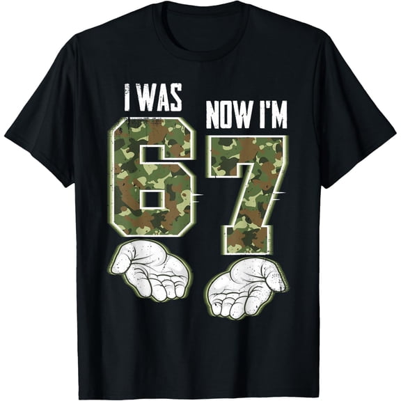I was 6 Now I'm 7 Birthday adult 67 Meme Six Seven 6 7 T-Shirt