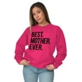 thumbnail image 5 of Best Mom Ever Cute Happy Mothers Day Women Crewneck Sweatshirt Brisco Brands L, 5 of 6