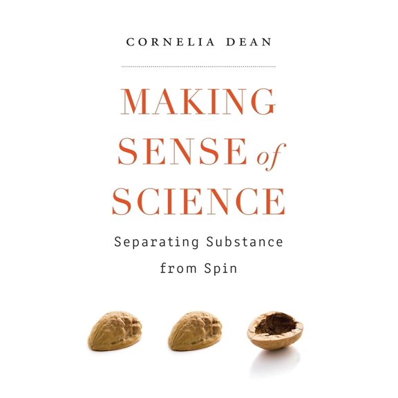 Pre-Owned Making Sense of Science: Separating Substance from Spin (Paperback) 0674237803 9780674237803