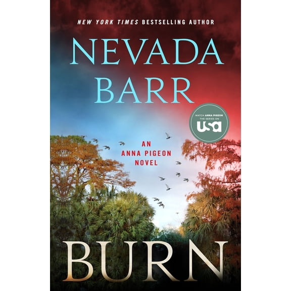 Anna Pigeon Mysteries Burn: An Anna Pigeon Novel, Book 16, (Paperback)