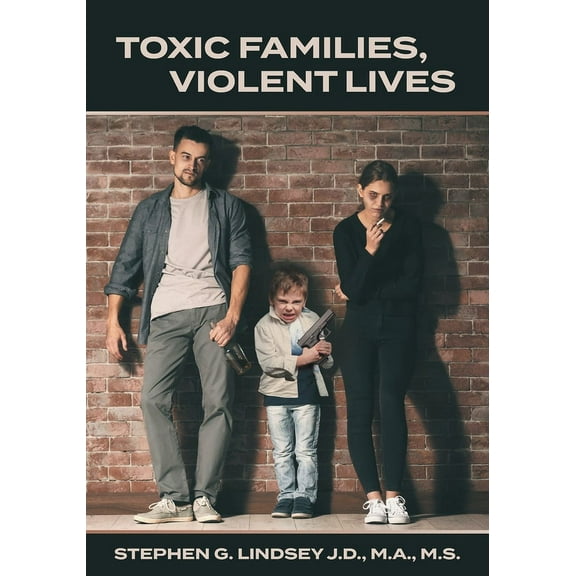 Toxic Families, Violent Lives (Paperback)
