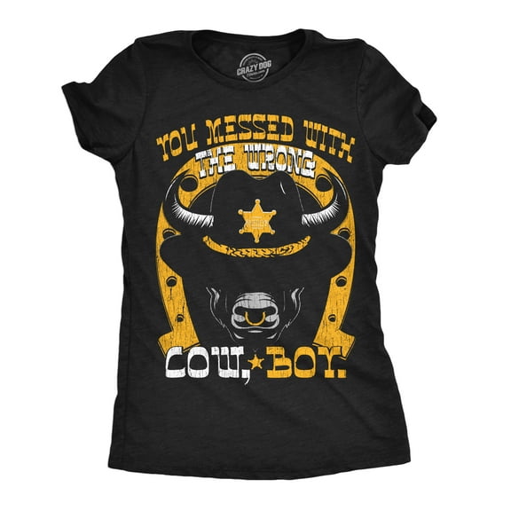Womens You Messed With The Wrong Cow Boy T Shirt Funny Tough Bull Joke Tee for Ladies Womens Graphic Tees