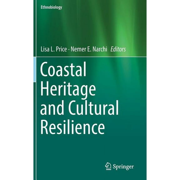 Ethnobiology Coastal Heritage and Cultural Resilience, (Hardcover)