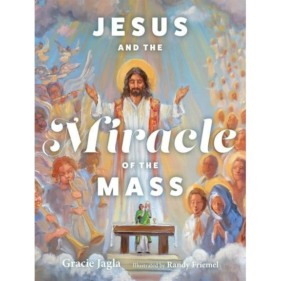 Jesus and the Miracle of the Mass, (Hardcover)