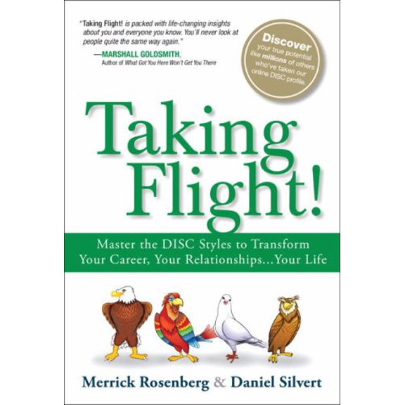 Pre-Owned Taking Flight!: Master the Disc Styles to Transform Your Career, Your Relationships...Your Life (Paperback) 013437455X 9780134374550