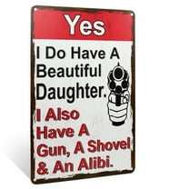 I Have Gun Daughter & Alibi Funny Novelty Metal Warning Sign Home Bar Shop Wall Decor