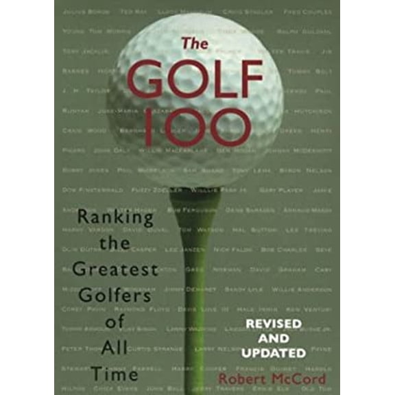 Pre-Owned The Golf 100 : Ranking the Greatest Golfers of All Time (Paperback) 9780806525570