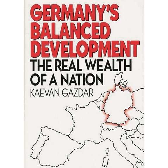 Germany's Balanced Development: The Real Wealth of a Nation, (Hardcover)