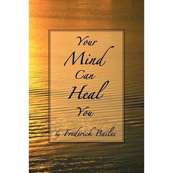 Your Mind Can Heal You, (Paperback)