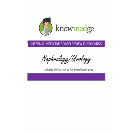 Internal Medicine Board Review Flashcards: Nephrology / Urology - (Best Way To Study For Internal Medicine Boards)