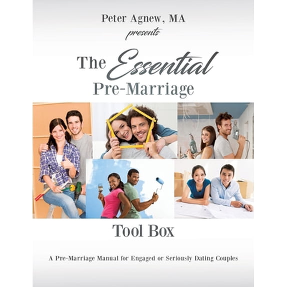 Pre-Owned The Essential Pre-Marriage Tool Box: A Pre-Marriage Manual for Engaged or Seriously Dating Couples (Paperback) 1631293311 9781631293313
