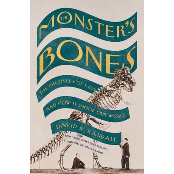 Pre-Owned The Monster's Bones: The Discovery of T. Rex and How It Shook Our World (Hardcover) 1324006536 9781324006534