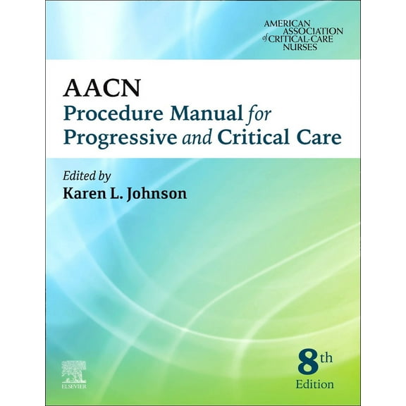 AACN Procedure Manual for Progressive and Critical Care