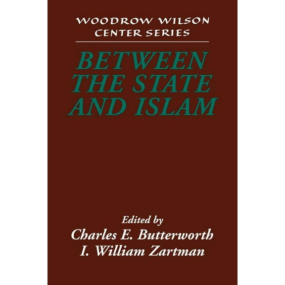 Woodrow Wilson Center Press Between the State and Islam, (Paperback)