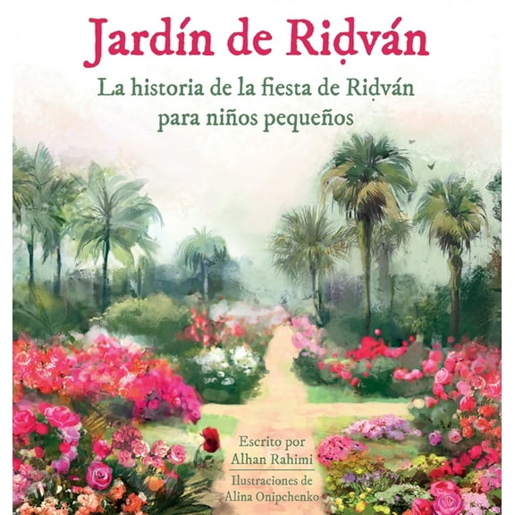 Baha'i Holy Days Jardín de Riḍván, (Hardcover)