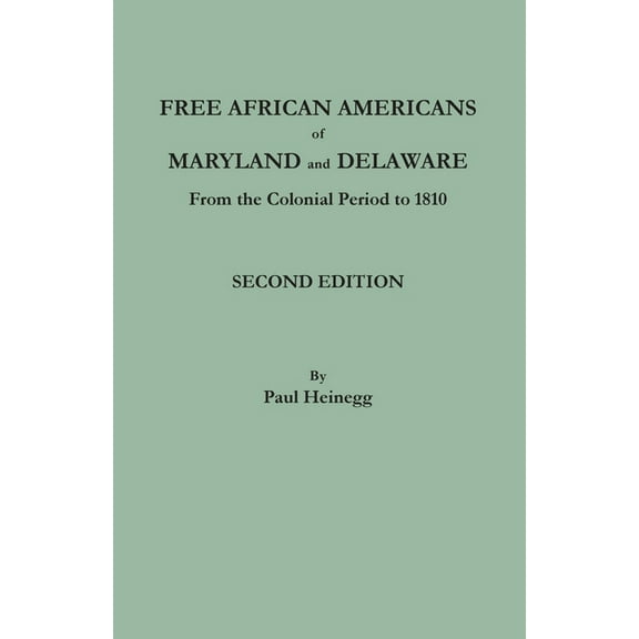 Free African Americans of Maryland and Delaware from the Colonial Period to 1810. Second Edition, (Paperback)