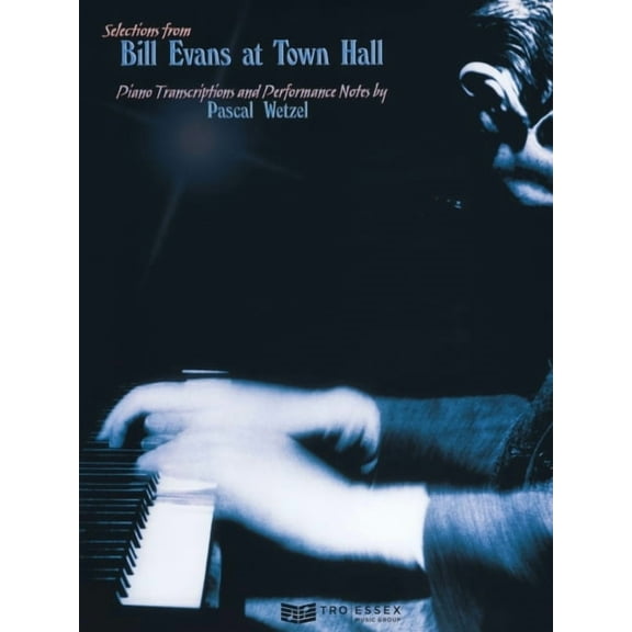 Bill Evans at Town Hall: Piano Transcriptions and Performance Notes (Other)