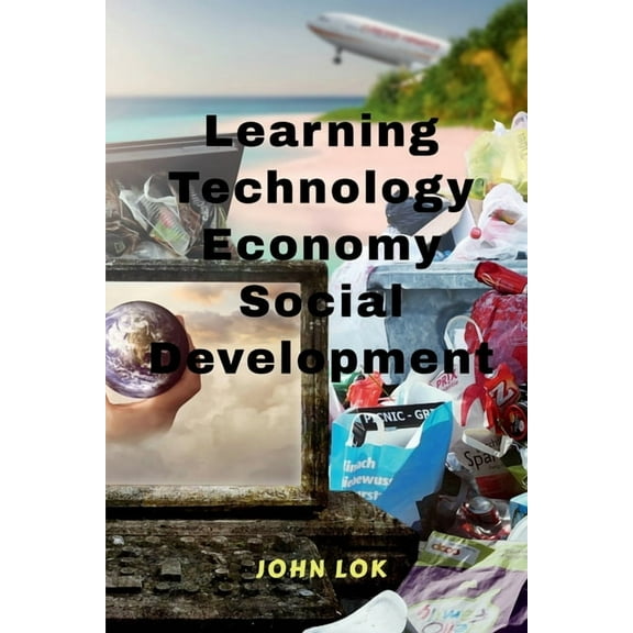 Learning Technology Economy Social Development, (Paperback)