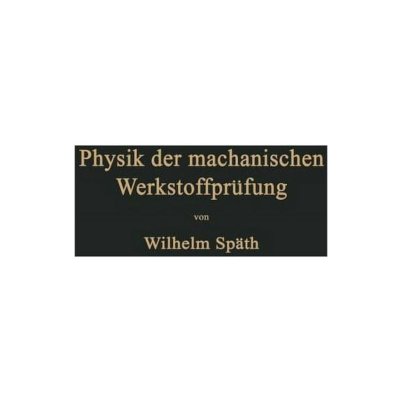 Physik Der Mechanischen Werkstoffprüfung, (Paperback)