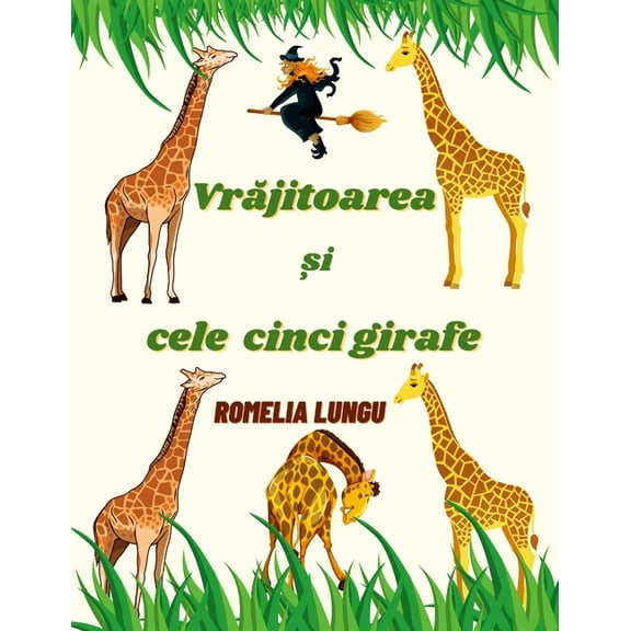 Vrajitoarea si cele cinci girafe: Povestea lui Heather Trescot, (Paperback)