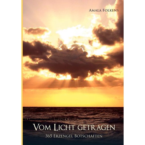 Vom Licht getragen: 365 Erzengel Botschaften, (Paperback)