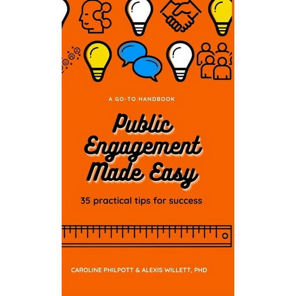 Public Engagement Made Easy: 35 Practical Tips for Success, (Hardcover)