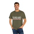 thumbnail image 4 of Funny To Do List Decorator Retirement Worker Celebrations Novelty Decorator Retired Job Working Men Women   Unisex Garment-Dyed T-shirt, 4 of 4
