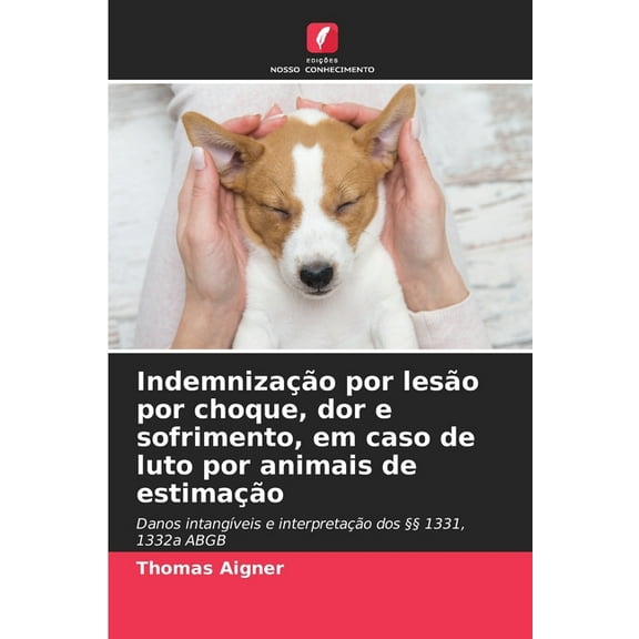 Indemnização por lesão por choque, dor e sofrimento, em caso de luto por animais de estimação, (Paperback)