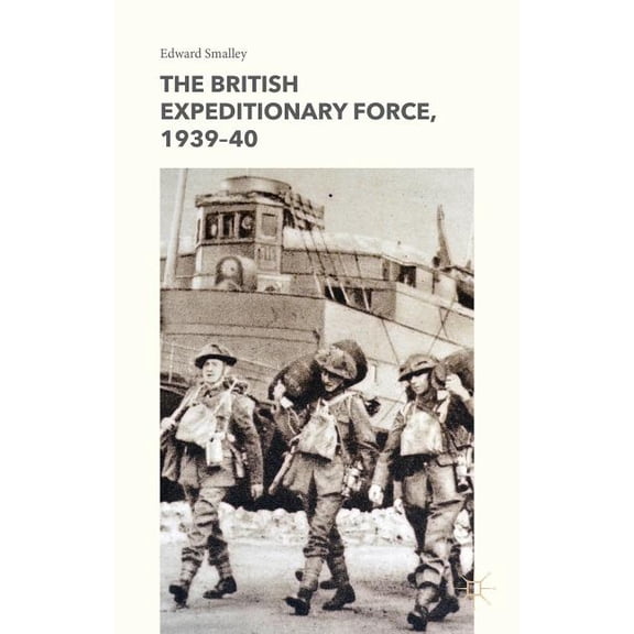 The British Expeditionary Force, 1939-40, (Hardcover)