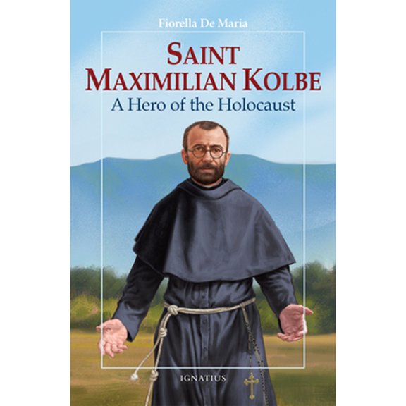 Pre-Owned Saint Maximilian Kolbe: A Hero of the Holocaust (Paperback) by Fiorella De Maria